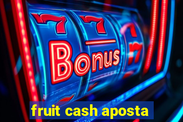 fruit cash aposta